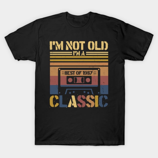 Cassette Tape Vintage I'm Not Old Im A Classic 1987 Birthday T-Shirt by InterFish